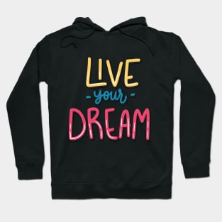 Live your Dream Hoodie